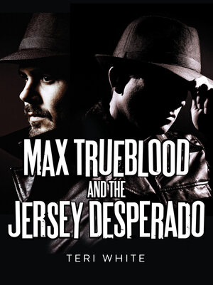 cover image of Max Trueblood and the Jersey Desperado
